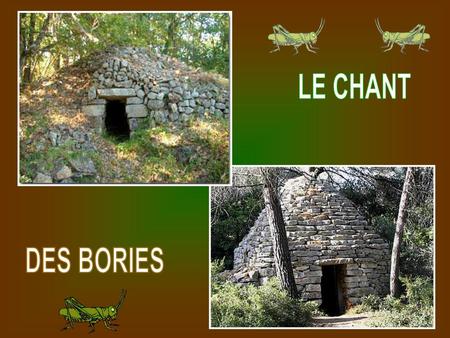 LE CHANT DES BORIES.