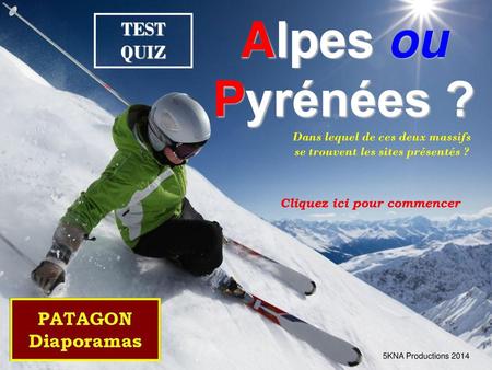 Alpes ou Pyrénées ? TEST QUIZ
