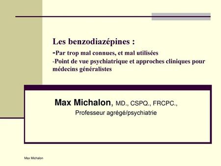 Max Michalon, MD., CSPQ., FRCPC., Professeur agrégé/psychiatrie