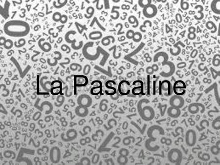 La Pascaline.