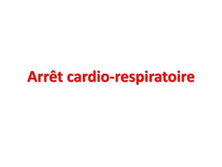 Arrêt cardio-respiratoire