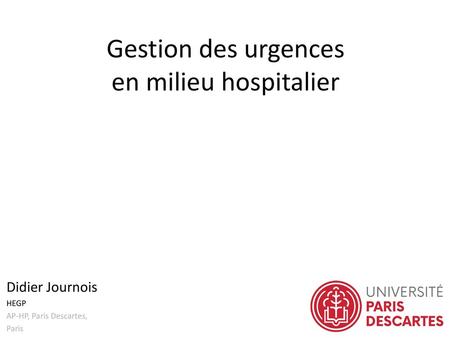 Gestion des urgences en milieu hospitalier Didier Journois HEGP