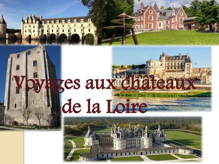 Voyages aux châteaux de la Loire