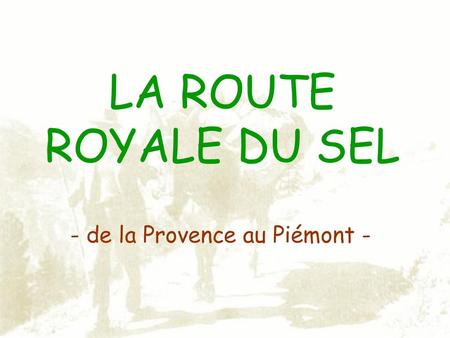 - de la Provence au Piémont -