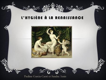 L’hygiène à la Renaissance