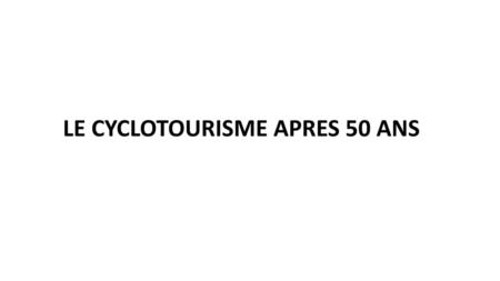 LE CYCLOTOURISME APRES 50 ANS