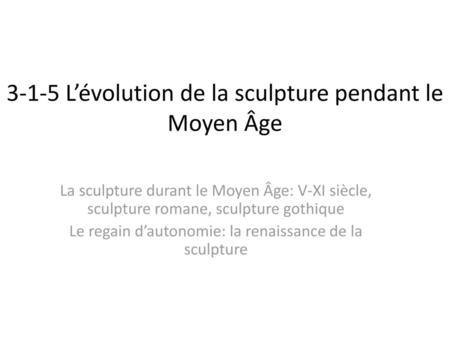 3-1-5 L’évolution de la sculpture pendant le Moyen Âge