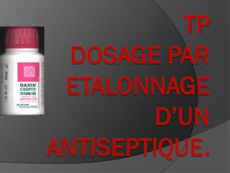 TP Dosage par etalonnage d’un antiseptique.