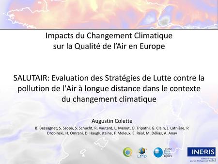 Impacts du Changement Climatique sur la Qualité de l’Air en Europe SALUTAIR: Evaluation des Stratégies de Lutte contre la pollution de l'Air à longue.