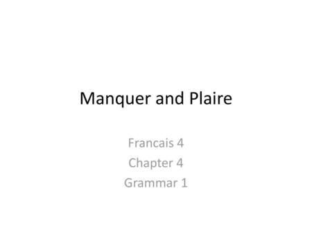 Francais 4 Chapter 4 Grammar 1