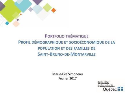 Portfolio thématique Profil démographique et socioéconomique de la population et des familles de Saint-Bruno-de-Montarville Marie-Ève Simoneau Février.