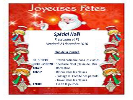 Spécial Noël Préscolaire et P1 Vendredi 23 décembre 2016