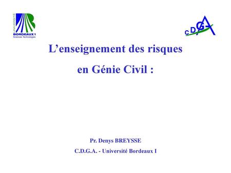 L’enseignement des risques C.D.G.A. - Université Bordeaux I