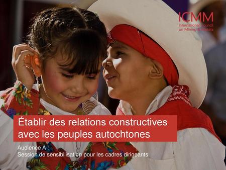 Établir des relations constructives avec les peuples autochtones