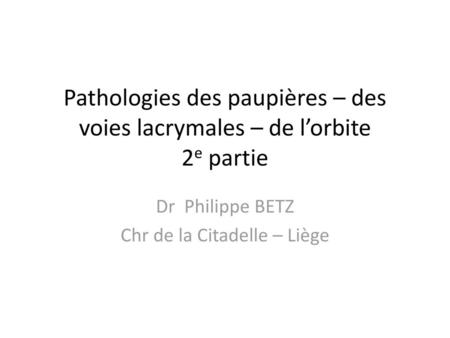 Dr Philippe BETZ Chr de la Citadelle – Liège
