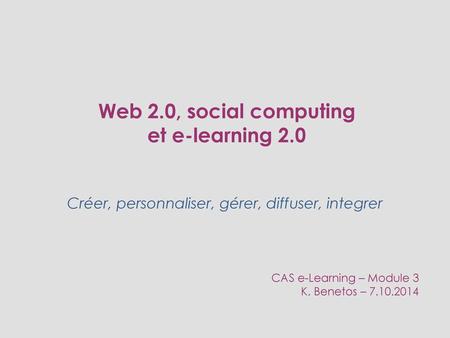 Web 2.0, social computing et e-learning 2.0