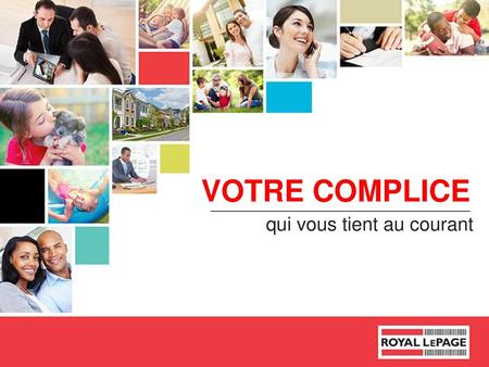 VOTRE COMPLICE qui vous tient au courant