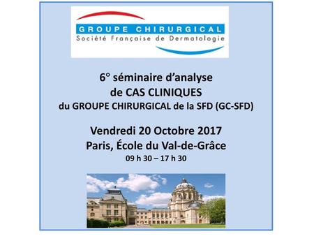 du GROUPE CHIRURGICAL de la SFD (GC-SFD) Paris, École du Val-de-Grâce