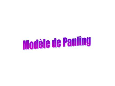 Modèle de Pauling.