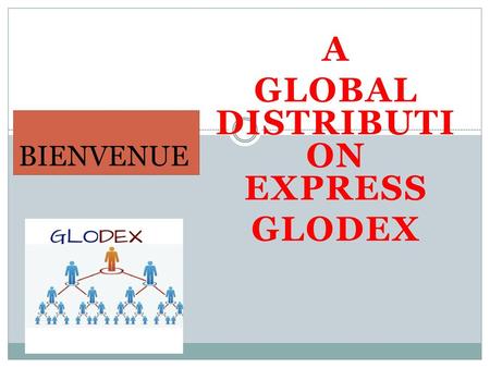 A GLOBAL DISTRIBUTION EXPRESS GLODEX