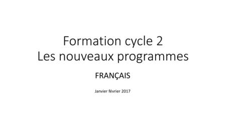 Formation cycle 2 Les nouveaux programmes