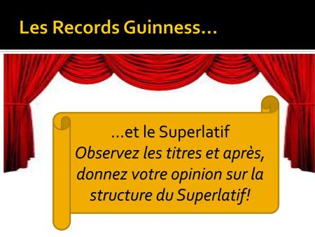 Les Records Guinness… …et le Superlatif