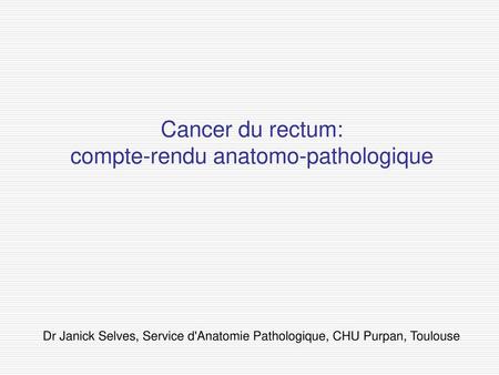 Cancer du rectum: compte-rendu anatomo-pathologique