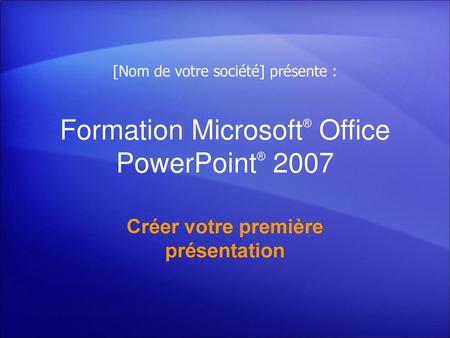 Formation Microsoft® Office PowerPoint® 2007