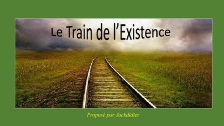 Le Train de l’Existence