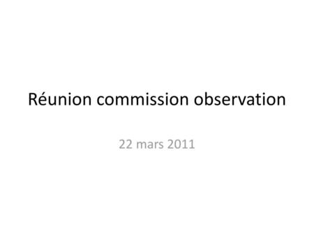 Réunion commission observation