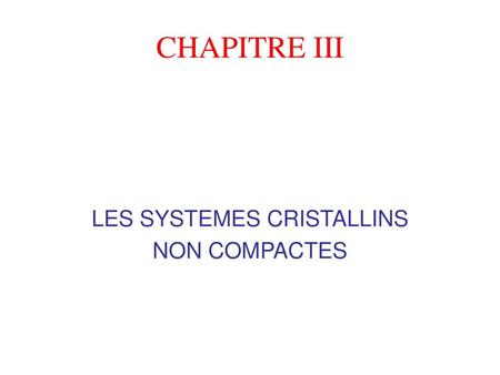 LES SYSTEMES CRISTALLINS