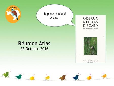 Je passe le relais! A ciao! Réunion Atlas 22 Octobre 2016.