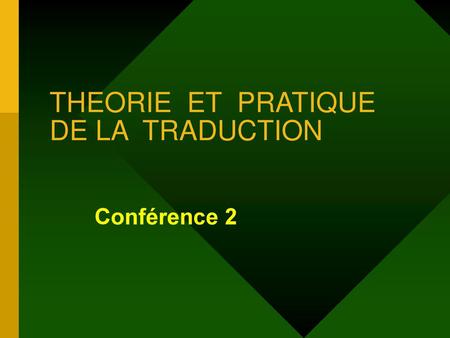 THEORIE ET PRATIQUE DE LA TRADUCTION