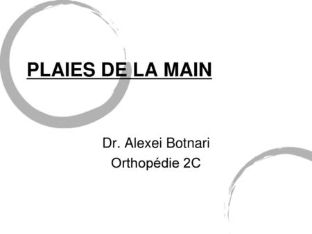 Dr. Alexei Botnari Orthopédie 2C