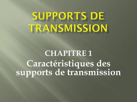 Supports de transmission