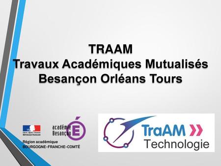 Travaux Académiques Mutualisés Besançon Orléans Tours