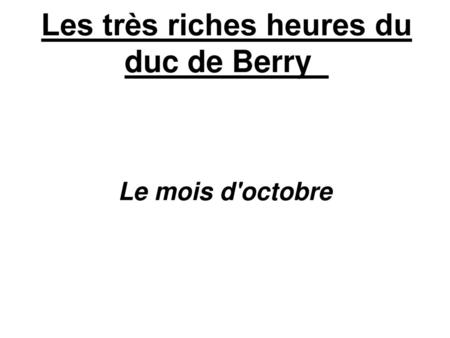 Les très riches heures du duc de Berry