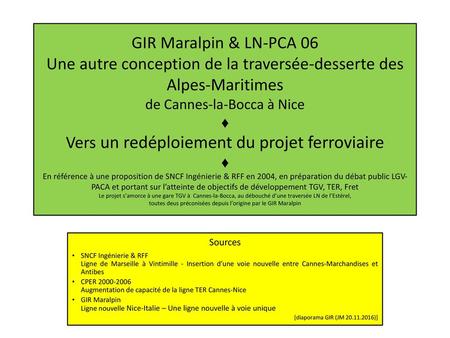 GIR Maralpin & LN-PCA 06 Une autre conception de la traversée-desserte des Alpes-Maritimes de Cannes-la-Bocca à Nice ♦ Vers un redéploiement du projet.