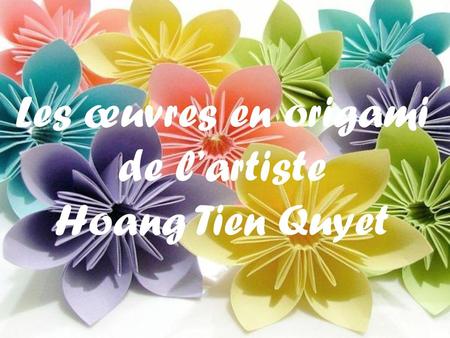 Les œuvres en origami de l’artiste Hoang Tien Quyet