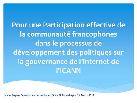 Pour une Participation effective de la communauté francophones dans le processus de développement des politiques sur la gouvernance de l’internet de l’ICANN.