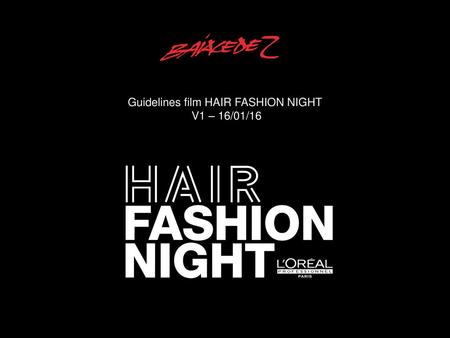 Guidelines film HAIR FASHION NIGHT V1 – 16/01/16