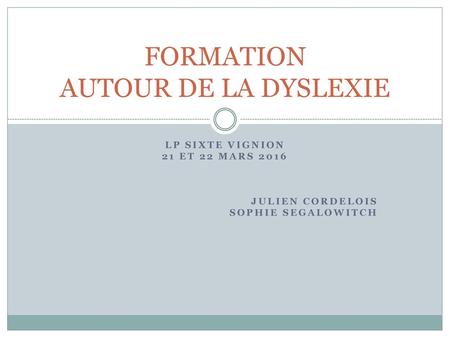 FORMATION AUTOUR DE LA DYSLEXIE
