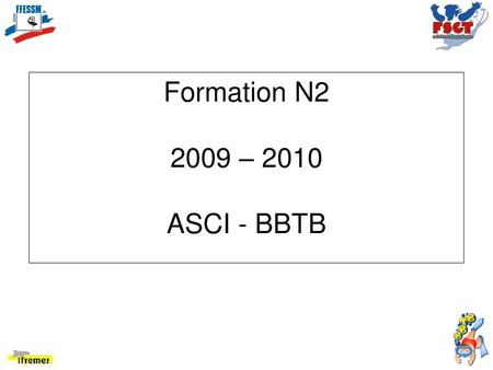 Formation N – 2010 ASCI - BBTB