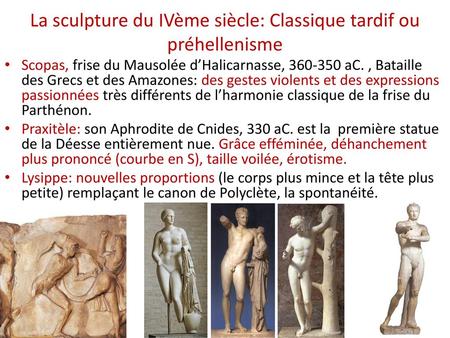 La sculpture du IVème siècle: Classique tardif ou préhellenisme