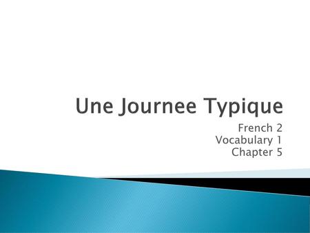French 2 Vocabulary 1 Chapter 5