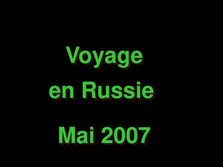 Voyage en Russie Mai 2007.