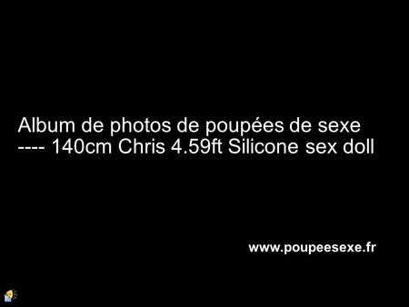 Album de photos de poupées de sexe cm Chris 4.59ft Silicone sex doll