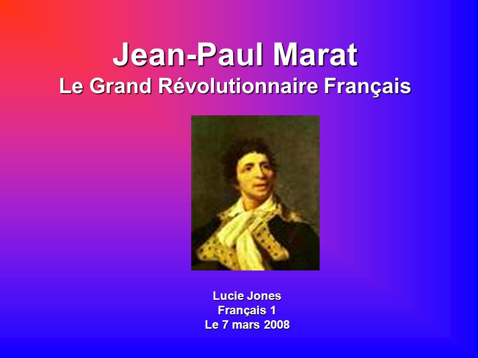 Jean-Paul Marat Le Grand Révolutionnaire Français - ppt video online télécharger