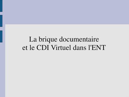 La brique documentaire et le CDI Virtuel dans l'ENT