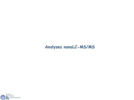 Analyses nanoLC-MS/MS